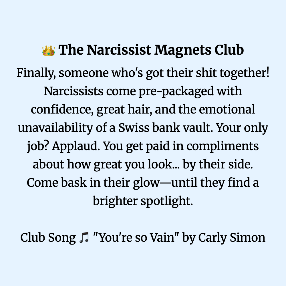 👑 The Narcissist Magnets Club