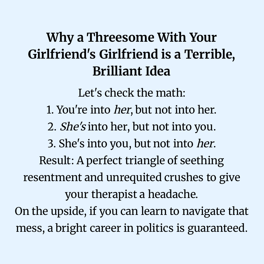 Why a Threesome With Your Girlfriend's Girlfriend is a Terrible, Brilliant Idea
